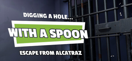 Digging a Hole... with a Spoon... Escape from Alcatraz cover